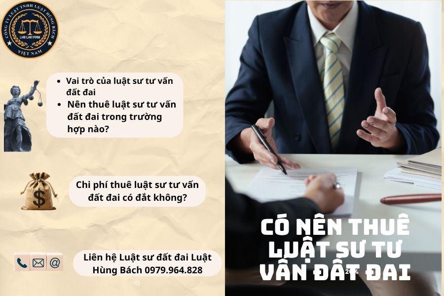 CÓ NÊN THUÊ LUẬT SƯ TƯ VẤN ĐẤT ĐAI