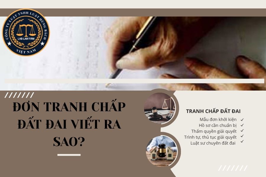 ĐƠN TRANH CHẤP ĐẤT ĐAI VIẾT RA SAO